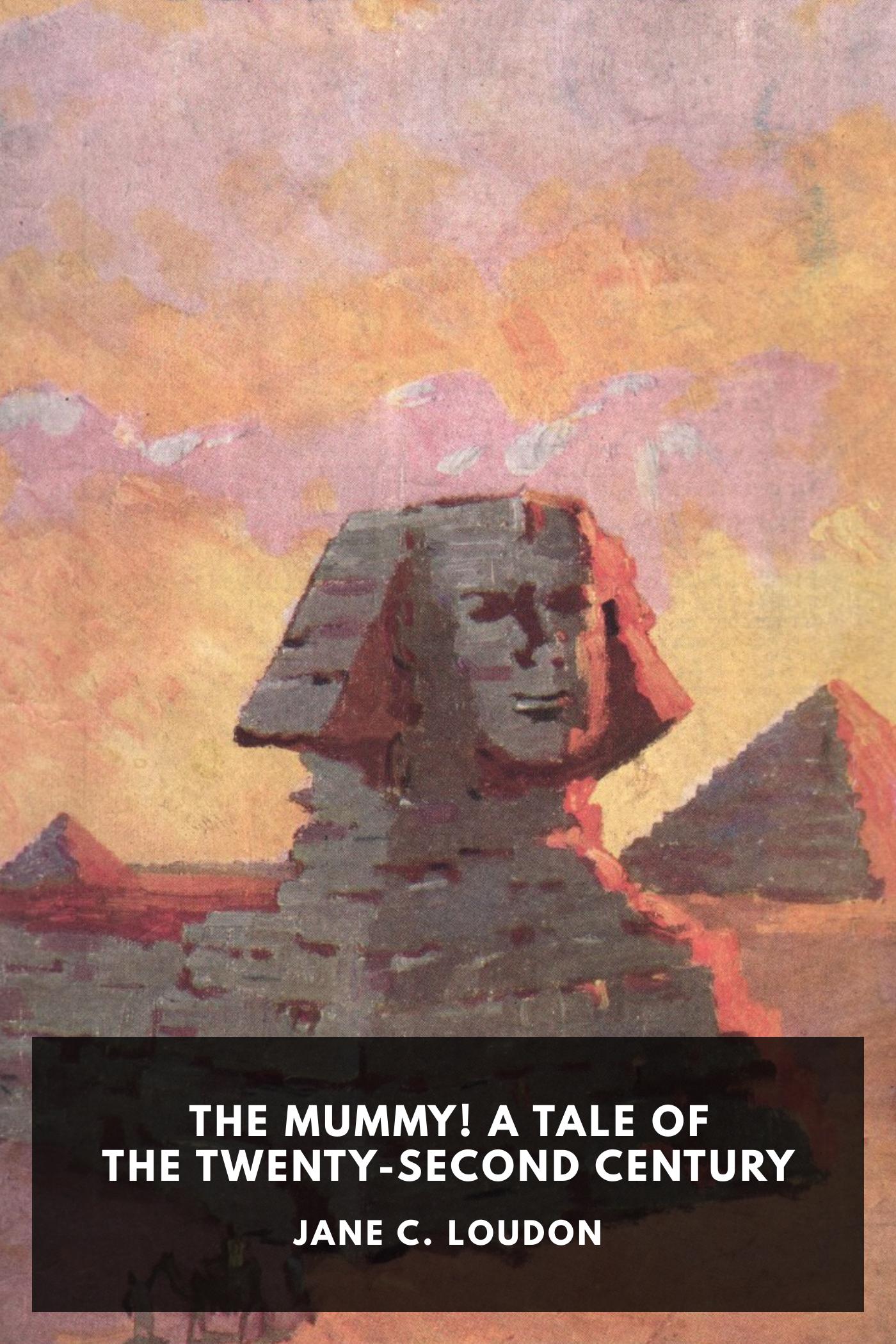 The Mummy! A Tale of the Twenty-Second Century